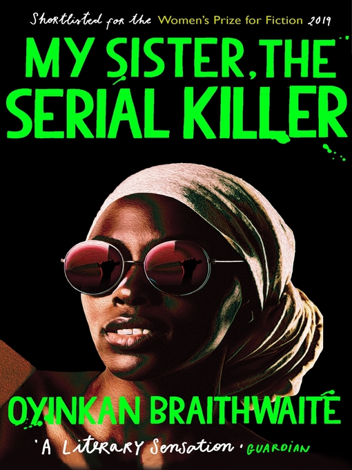 Title details for My Sister, the Serial Killer by Oyinkan Braithwaite - Available